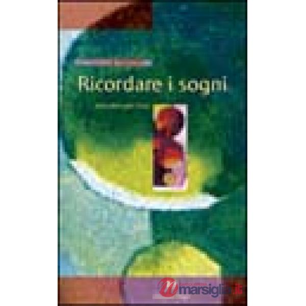 Ricordare i sogni. Istruzioni per l'uso