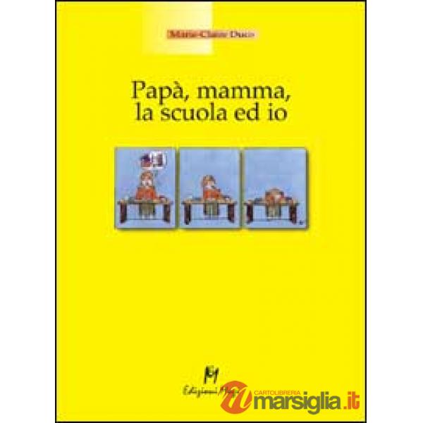 Papà, mamma, la scuola ed io
