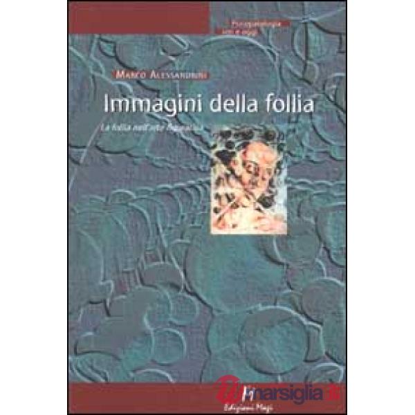 Immagini della follia. La follia nell'arte figurativa