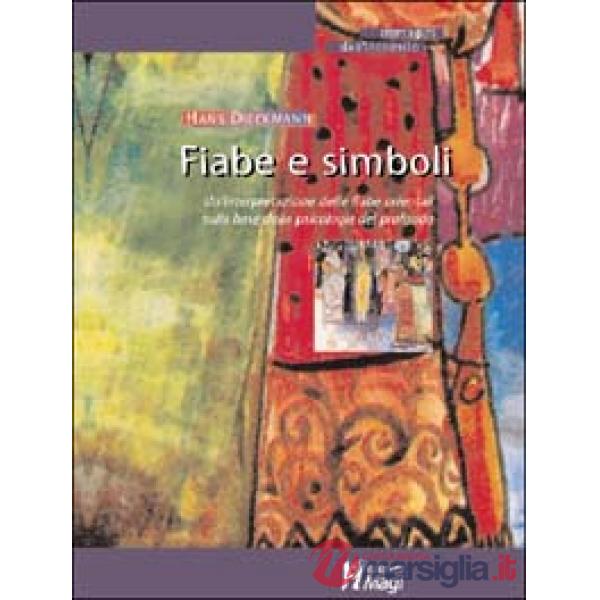 Fiabe e simboli. Un'interpretazione delle fiabe orientali sulla base della psicologia del profondo