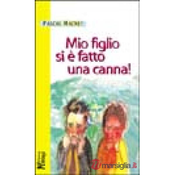 Mio figlio si è fatto una canna!