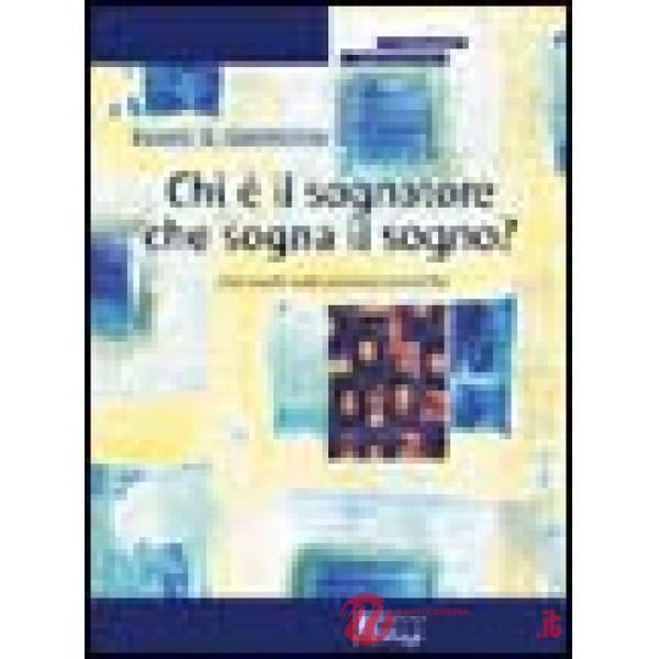 Chi è il sognatore che sogna il sogno? Uno studio sulle presenze psichiche