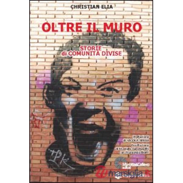 Oltre i muri. Storie di comunità divise