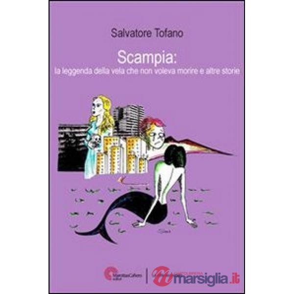 Scampia. La leggenda della vela che non voleva morire e altre storie