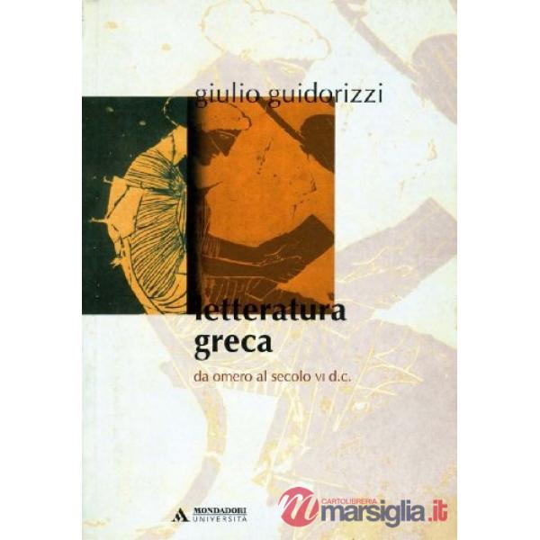LETTERATURA GRECA DA OMERO AL SECOLO VI