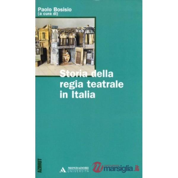 STORIA DELLA REGIA TEATRALE IN ITALIA