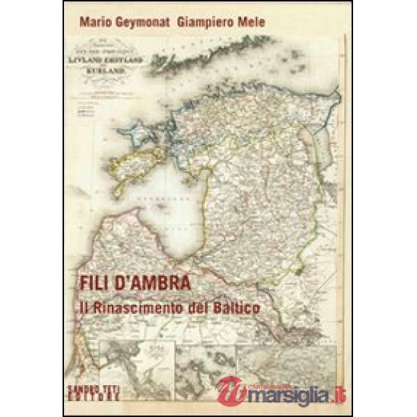 Fili d'ambra. Il Rinascimento del Baltico