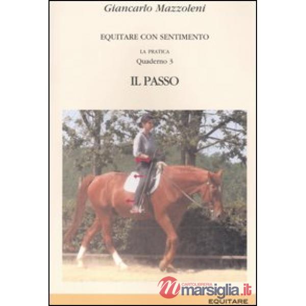 Equitare con sentimento. La pratica. Vol. 3: Il passo