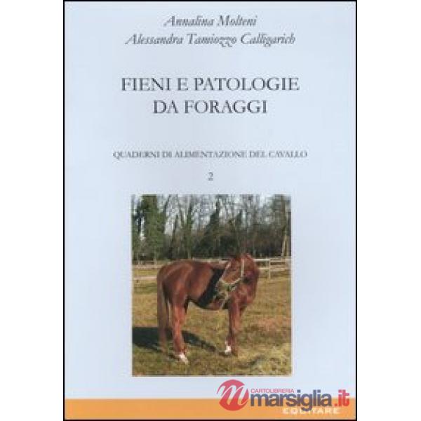 Quaderni di alimentazione del cavallo. Vol. 2: Fieni e patologie da foraggi