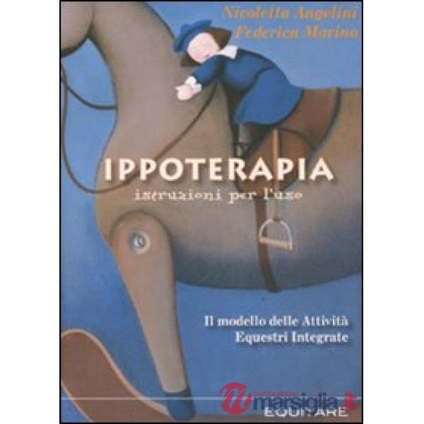Ippoterapia: istruzioni per l'uso. Il modello delle attività equestri integrate
