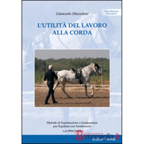 Utilità del lavoro alla corda. Metodo di equimozione e isodinamica per equitare con sentimento (L')