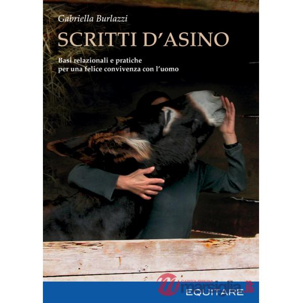Scritti d'asino. Basi relazionali e pratiche per una felice convivenza con l'uomo