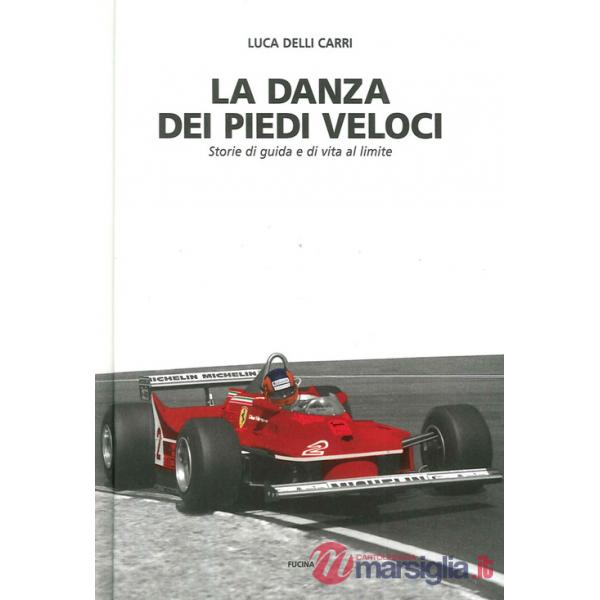 Danza dei piedi veloci. Storie di guida e di vita al limite (1972-1987) (La)