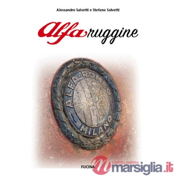 AlfaRuggine. Ediz. italiana, inglese, francese e tedesca