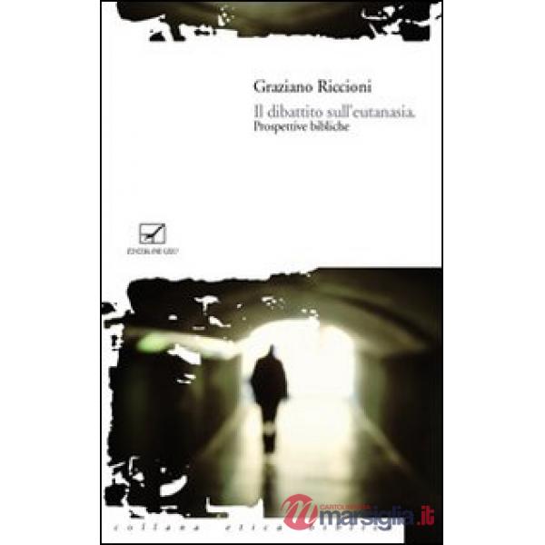 Dibattito sull'eutanasia. Prospettive bibliche (Il)