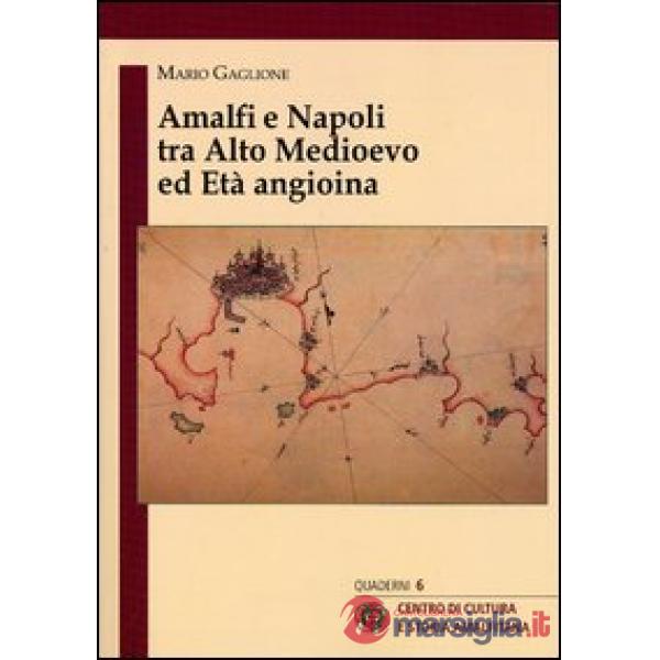 Amalfi e Napoli tra alto medioevo ed età angioina