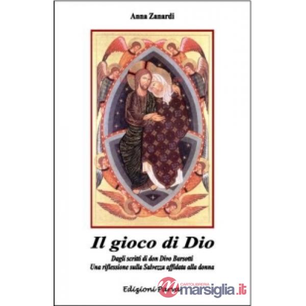 Gioco di Dio. Dagli scritti di don Divo Barsotti una riflessione sulla salvezza 