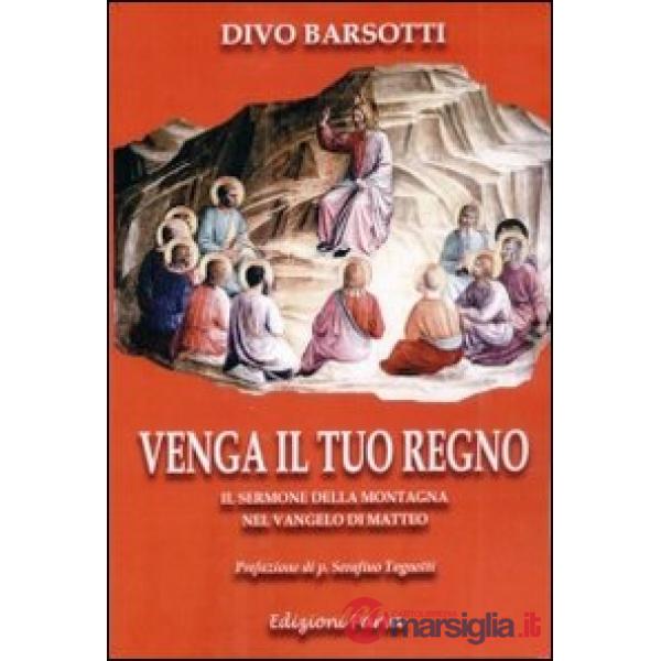 Venga il tuo regno. Il sermone della montagna nel Vangelo di Matteo
