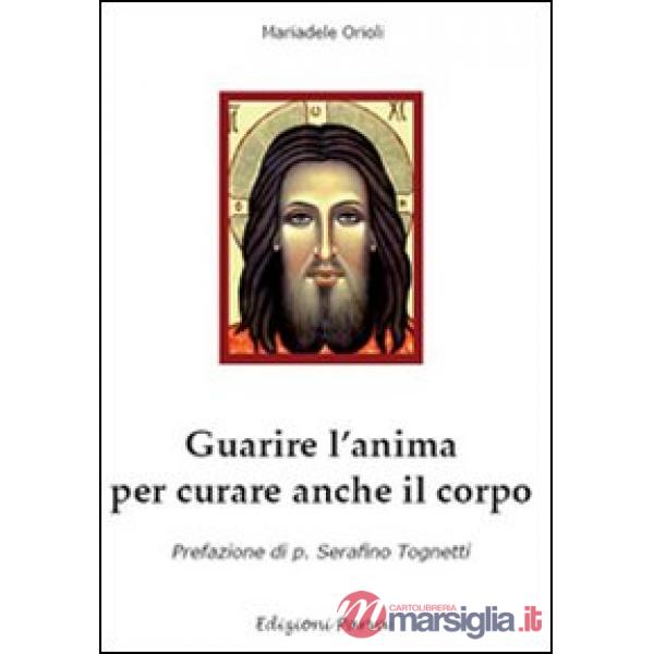 Guarire l'anima per curare anche il corpo
