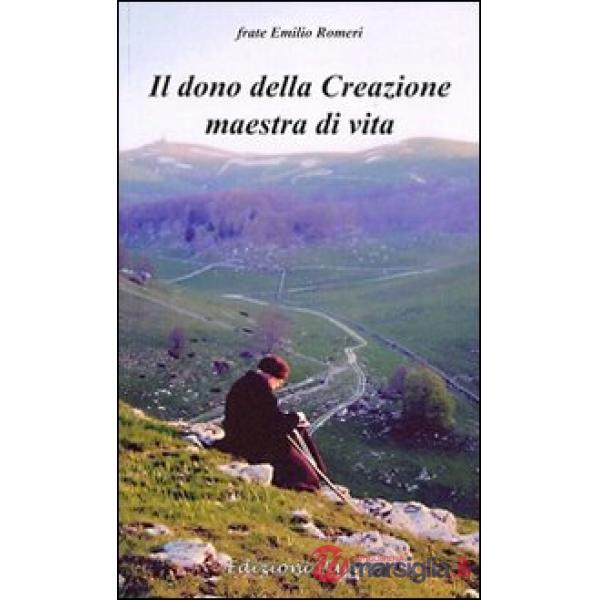 Dono della Creazione maestra di vita (Il)