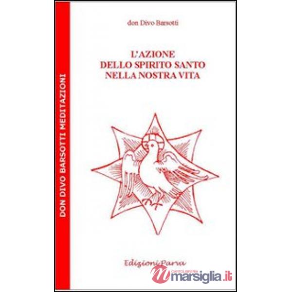 Azione dello Spirito Santo nella nostra vita (L')