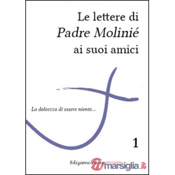Lettere di Padre Molinié ai suoi amici (Le). Vol. 1