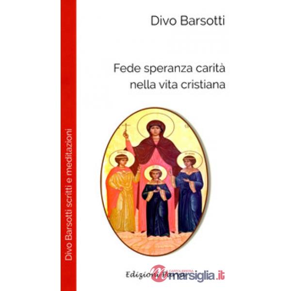 Fede speranza carità nella vita cristiana