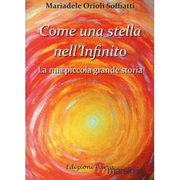 Come una stella nell'Infinito. La mia piccola grande storia