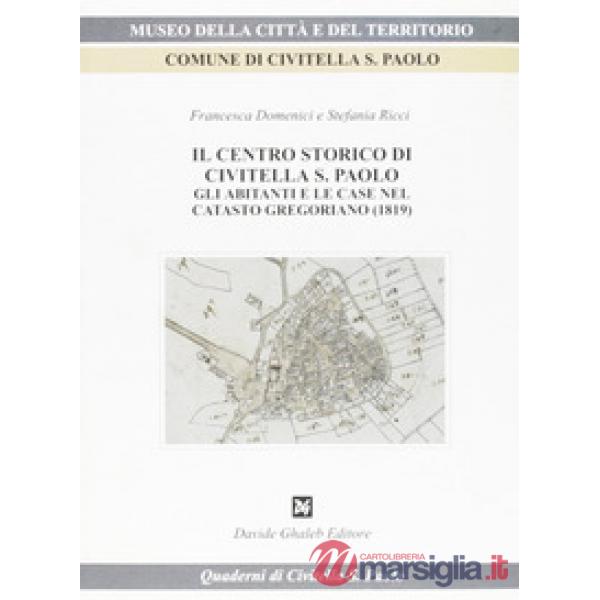 Centro storico di Civitella S. Paolo. Gli abitanti e le case nel catasto gregoriano (1819) (Il)
