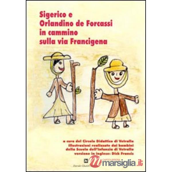 Sigerico e Orlandino de Forcassi in cammino sulla via Francigena