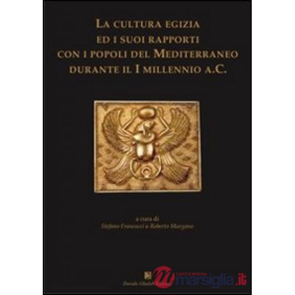 Cultura egizia ed i suoi rapporti con i popoli del Mediterraneo durante il I Millennio a. C. (La)