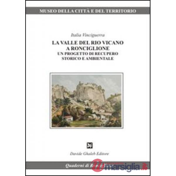 Valle del Rio Vicano a Ronciglione. Un progetto di recupero storico e ambientale (La)