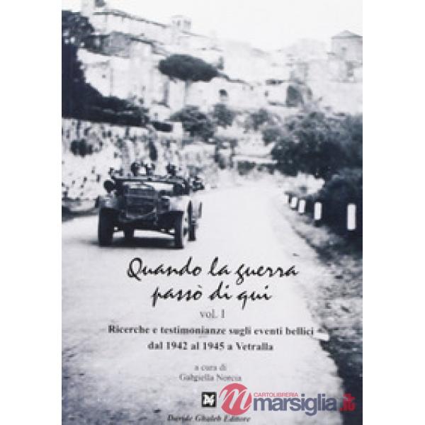 Quando la guerra passò di qui. Vol. 1