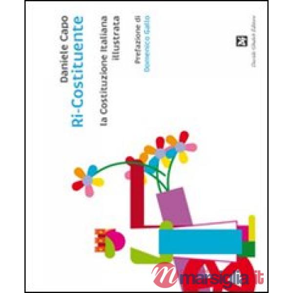 Ri-costituente, la Costituzione italiana illustrata
