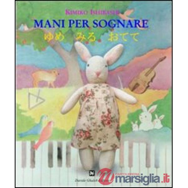 Mani per sognare. Ediz. italiana e giapponese