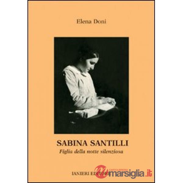 Sabina Santilli. Figlia della notte silenziosa