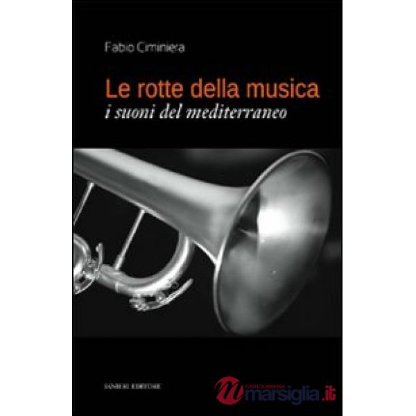 Rotte della musica. I suoni del Mediterraneo (Le)
