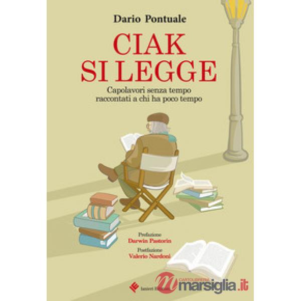 Ciak si legge. Capolavori senza tempo raccontati a chi ha poco tempo