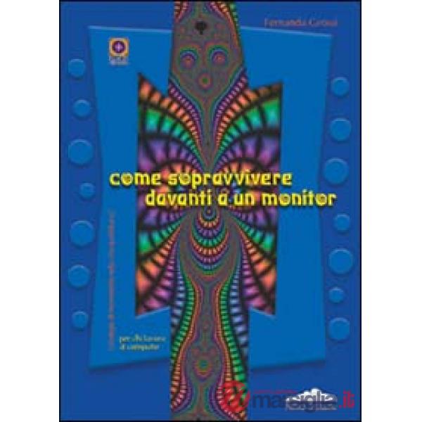 Come sopravvivere davanti a un monitor