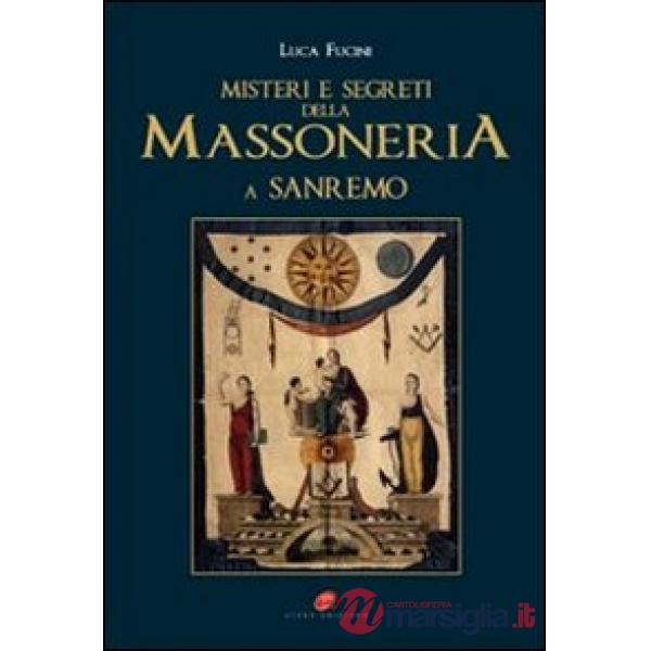 «Misteri e segreti della massoneria a San Remo». Storia e personaggi