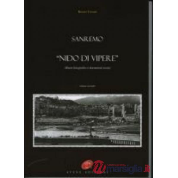 Sanremo nido di vipere. Vol. 3: Album fotografico e documenti storici
