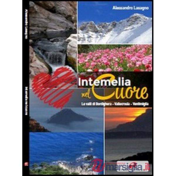 Intemelia nel cuore. Le valli di Bordighera, Vallecrosia, Ventimiglia