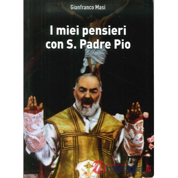 Miei pensieri con S. Padre Pio (I)