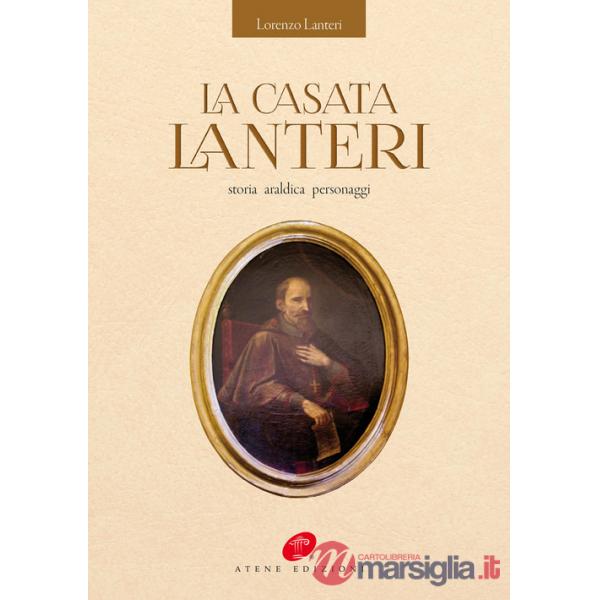 Casata Lanteri. storia araldica personaggi (La)