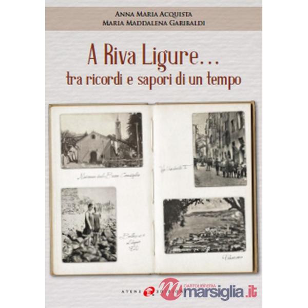 A Riva Ligure... tra ricordi e sapori di un tempo