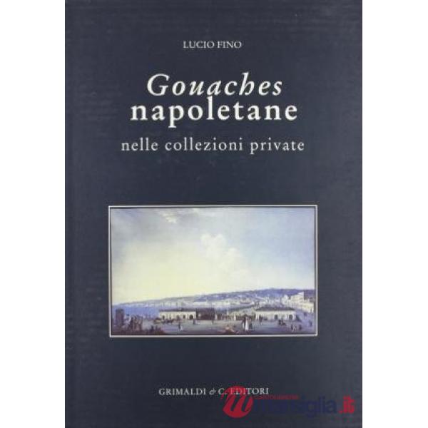 Gouaches napoletane nelle collezioni private