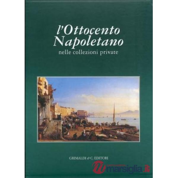 Ottocento napoletano. Nelle collezioni private (Pitloo, Gigante, Palizzi, Morell