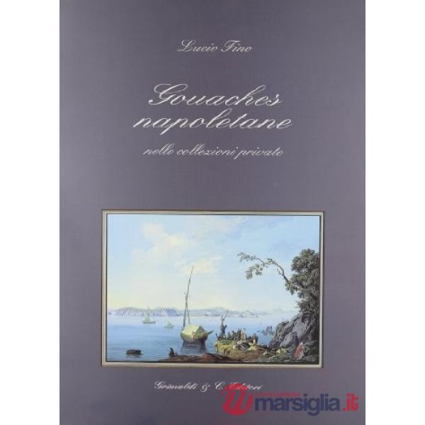 Gouaches napoletane nelle collezioni private