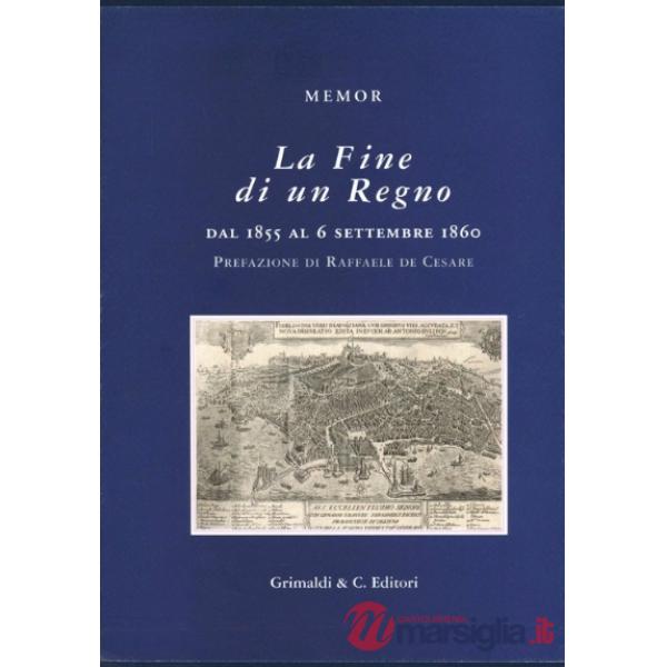 Fine di un regno. Dal 1855 al 6 settembre 1860 (La)