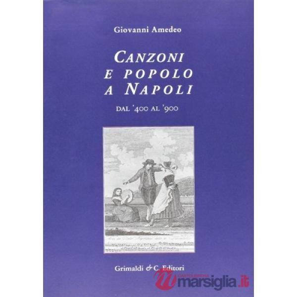Canzoni e popolo a Napoli dal '400 al '900